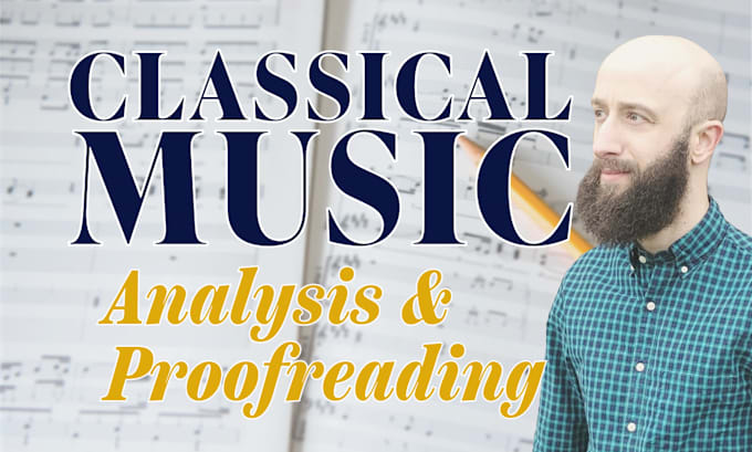 proofread and analyze classical music