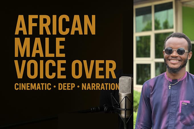 record a professional voiceover with deep african male voice