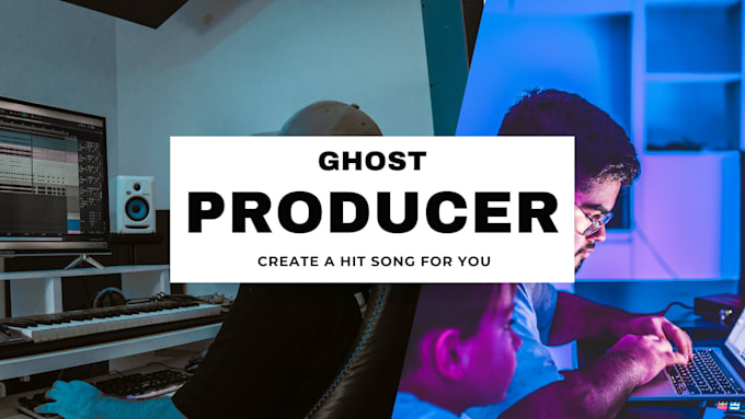 be your ghost producer and create hits for you