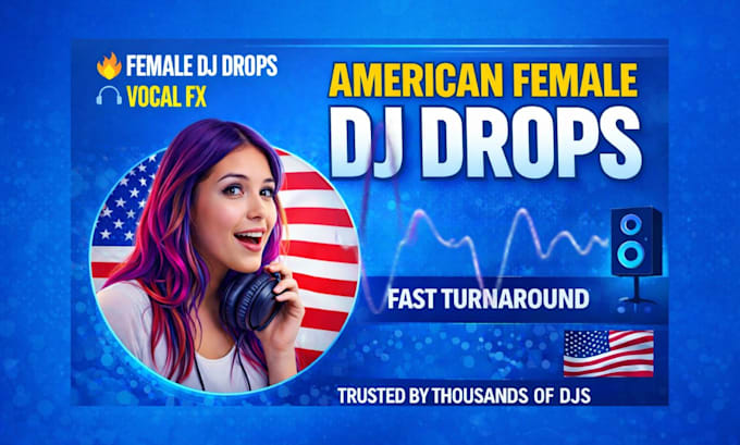 produce custom american female dj drops with fx or dry