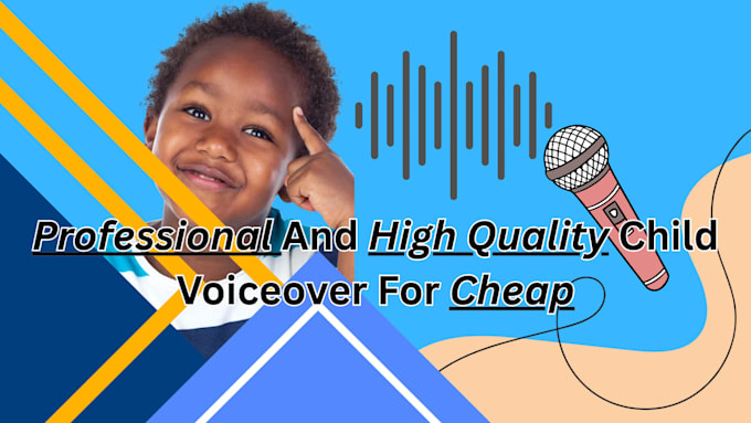 do a child voiceover for cheap