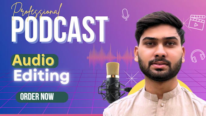 professionally edit, noise, echo, wind, enhance, master your podcast or audio