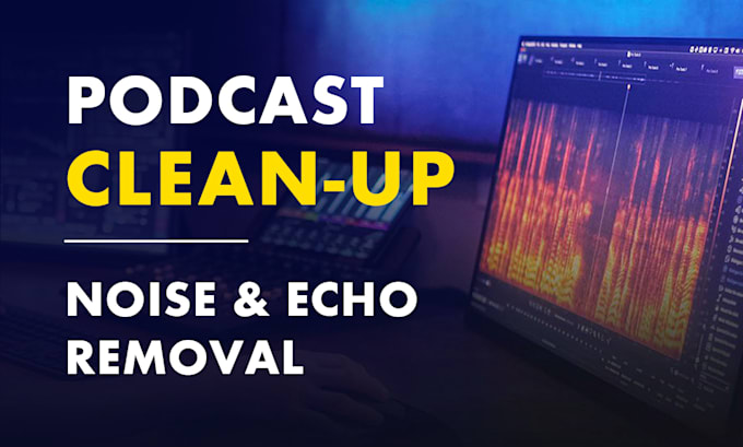 remove noise, echo and repair your podcast audio