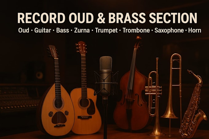 record oud, guiter, bass section, zurna, trumpet, trombone, sexophone and horn
