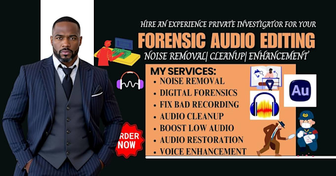 do forensic audio editing, audio cleanup, noise reduction, enhancement,
