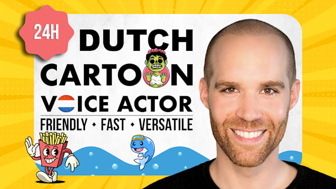 be your professional dutch, cartoon voice actor