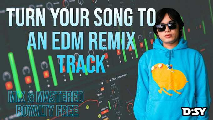 remix your song into a edm