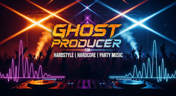 be your ghost producer for hardcore, partymusic, hardstyle