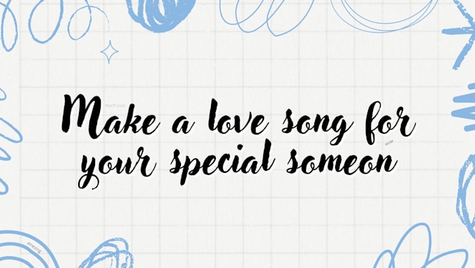 write and compose a love song for your loved ones