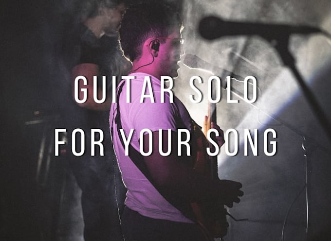 write and record a guitar solo for your music