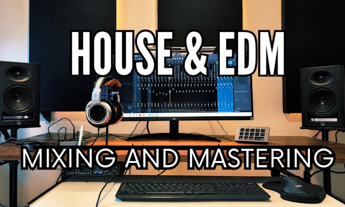 mix and master your electronic or house track professionally