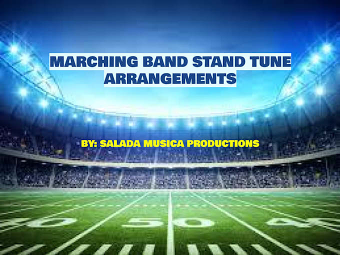 create a marching band stand tune arrangement of any song