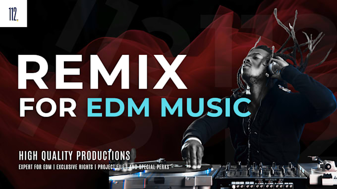 remix your song into edm house, trap, dubstep, techno, etc