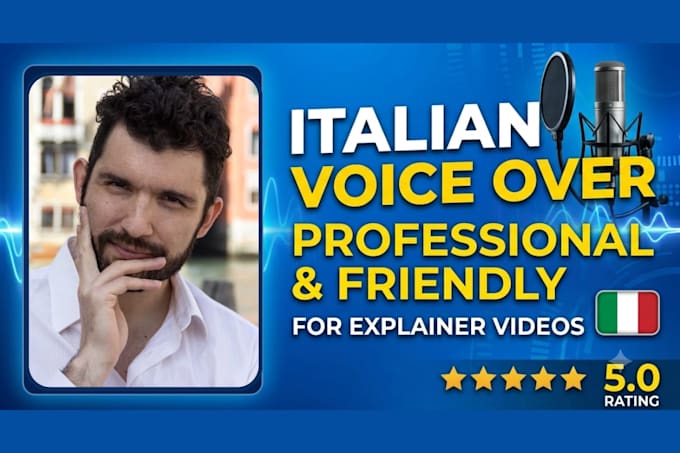 record a professional, friendly italian voice over for your video