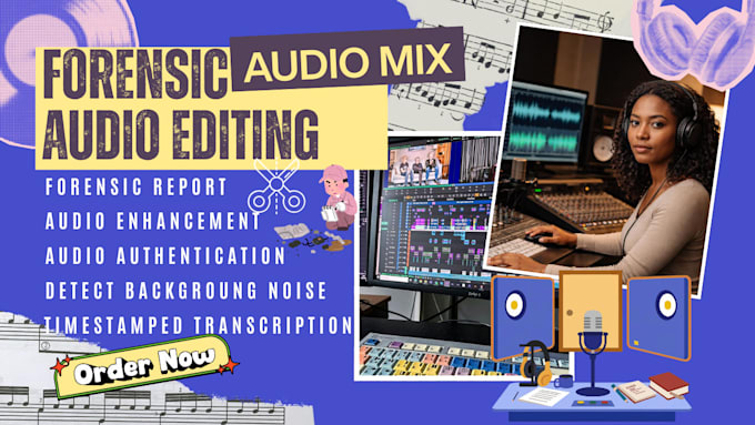 do forensic audio editing, audio mix, audio cleanup, enhance, background removal