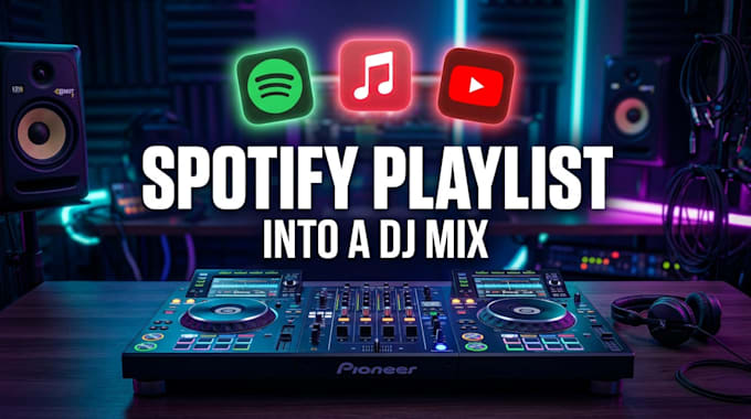 mix spotify, youtube, or apple music playlist into a dj mix