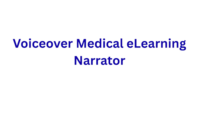 record clear medical and elearning voice over narration fast