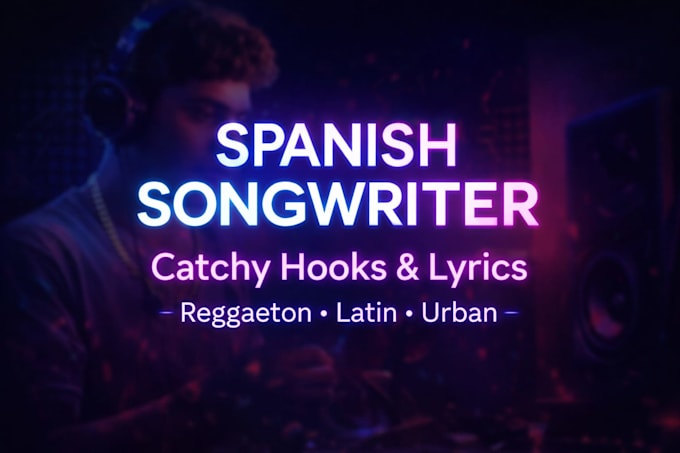 write catchy spanish reggaeton hooks and lyrics