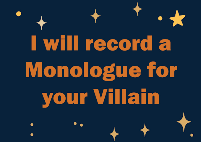 record a monologue for your villain