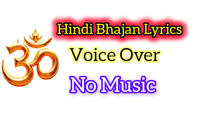 write hindi bhajan lyrics and do voice over