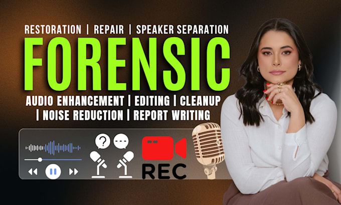 do forensic audio editing, cleanup, detect background noise, noise removal