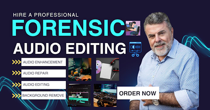 do forensic audio editing, cut, cleanup, enhance, repair, remove noise, and echo