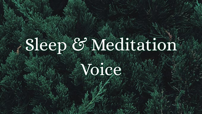 record a calming voice over for sleep and relaxation