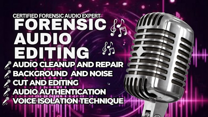 do forensic audio editing, forensic audio setup, audio cleanup and enhancement