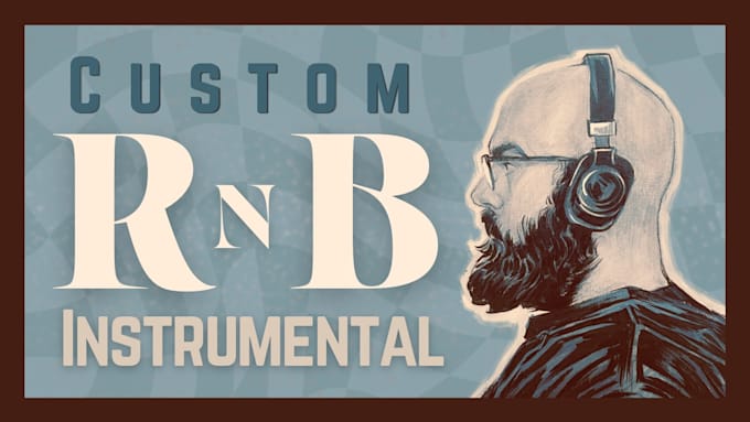 produce a custom rnb instrumental for you