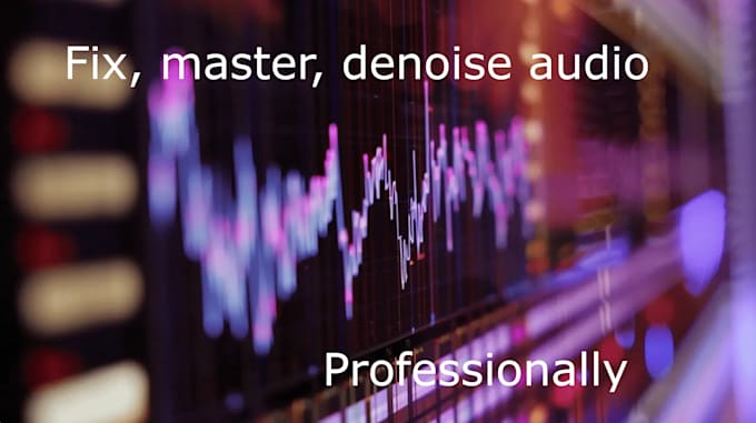 professionally clean, denoise and enhance your audio