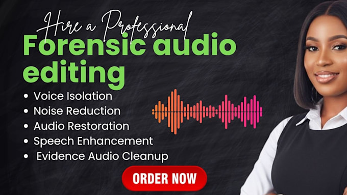 do forensic audio cleanup, enhancement, voice isolation, and audio analysis