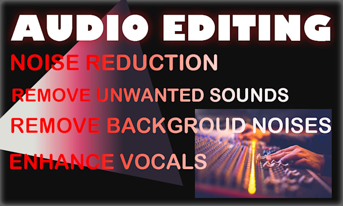 professionally edit, clean, and enhanced your audio