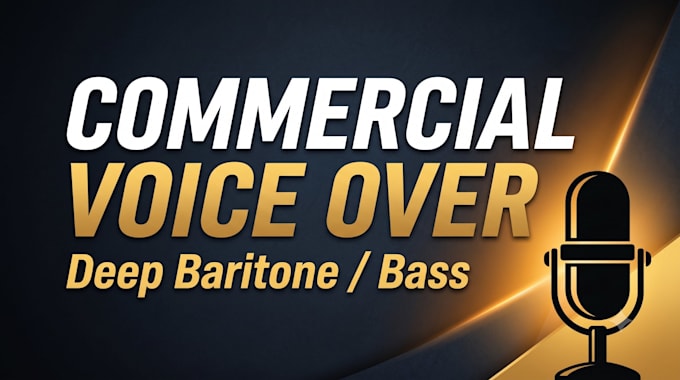 record a deep baritone commercial voice over