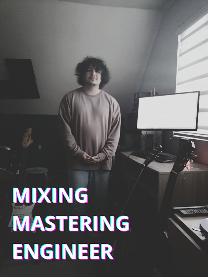 be your mixing and mastering engineer