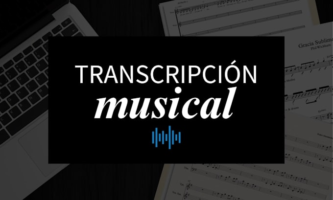 transcribe your favorite sheet music