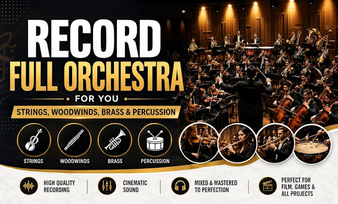 record full orchestra for you strings, woodwinds, brass and percussion