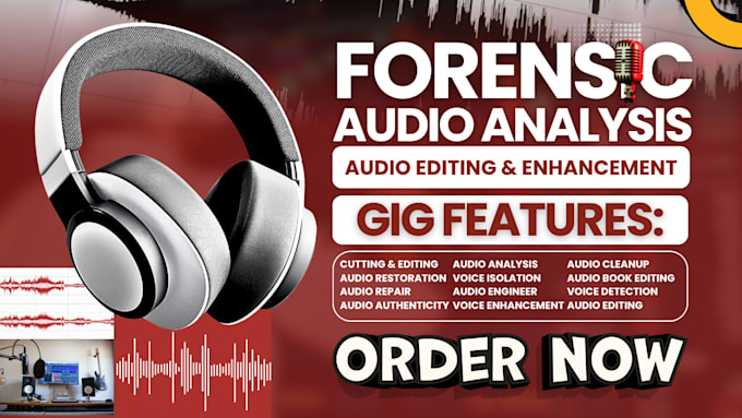 do forensic audio analysis, audio cleanup, restoration, vocal enhancement