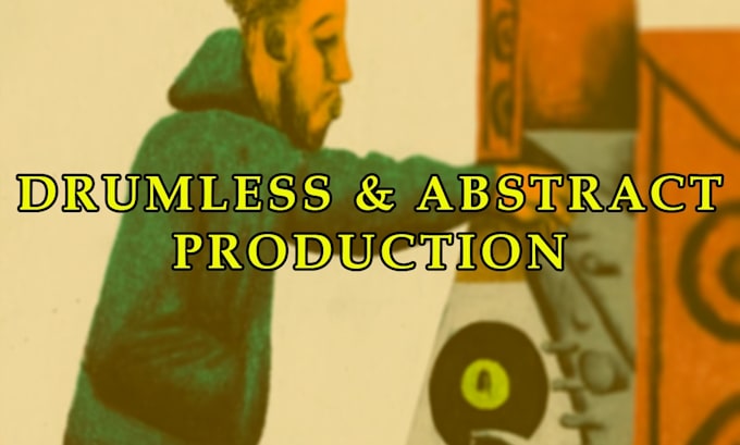 produce drumless and abstract rap beats