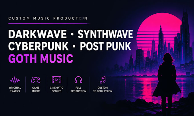 produce custom darkwave synthwave cyberpunk, post punk, goth music
