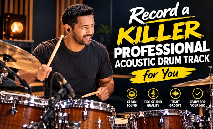 record a killer professional acoustic drum track for you