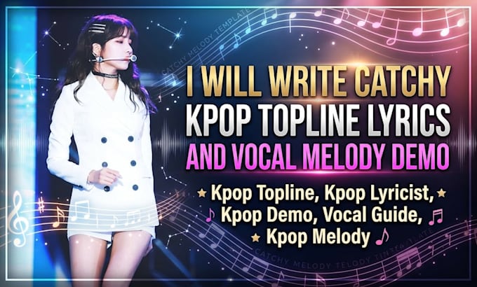 write catchy kpop topline lyrics and vocal melody demo