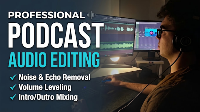 professionally edit, clean, and master your podcast audio