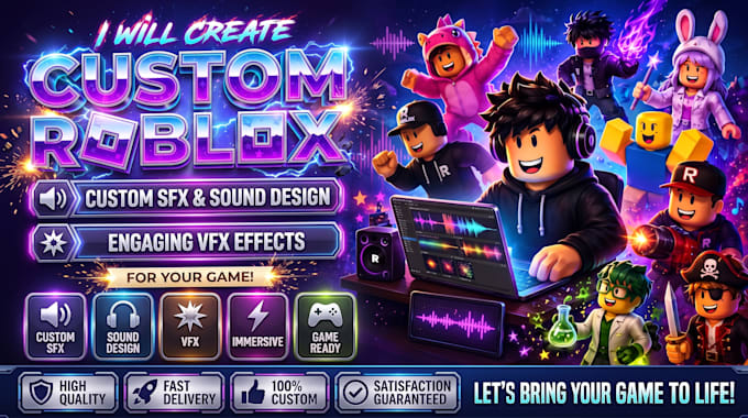 create custom roblox sfx, sound design, and engaging vfx for your game