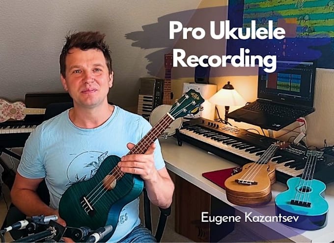 record a professional ukulele track for your song or project