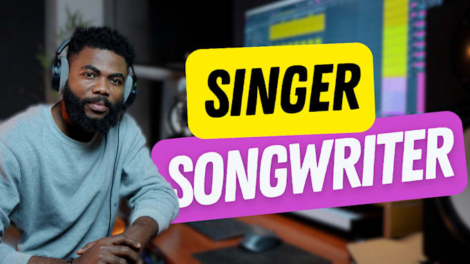 be your male singer, songwriter and vocalist
