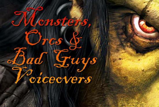record an epic monster, orc, villain or bad guy voiceover