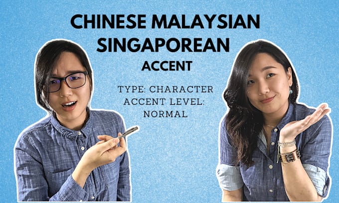 be your asian voice actor with an accent in chinese, singaporean, or malaysian