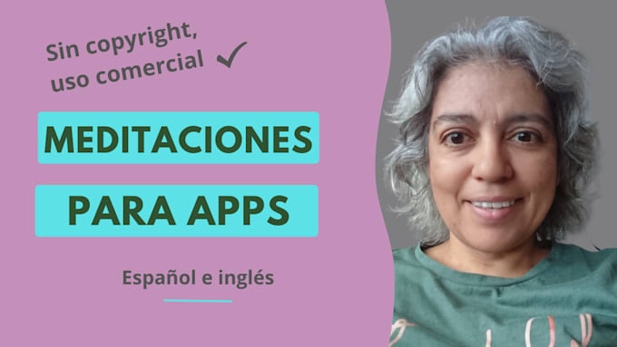 provide meditations for apps, english or spanish, español