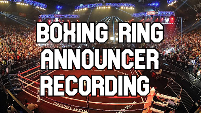 record a ring announcer voice over