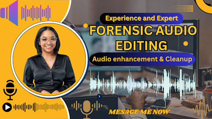 do forensic audio cleanup, audio editing, podcast report improve sound quality
